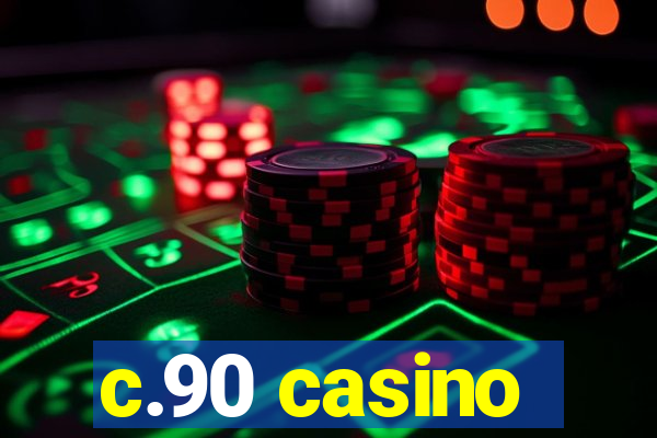 c.90 casino